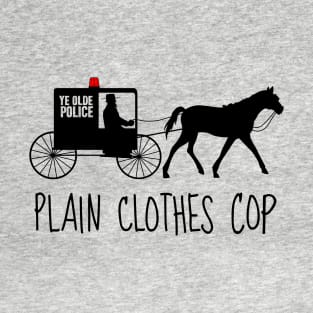 Plain Clothes Cop T-Shirt